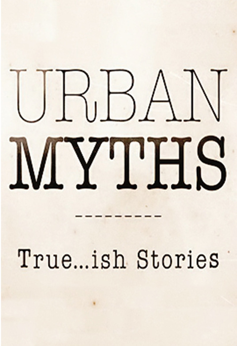 ﻿Urban Myths